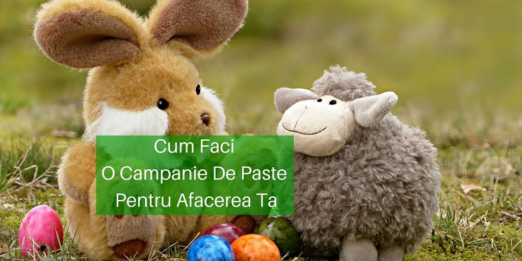 Cum Faci O Campanie De Paste Pentru Afacerea Ta